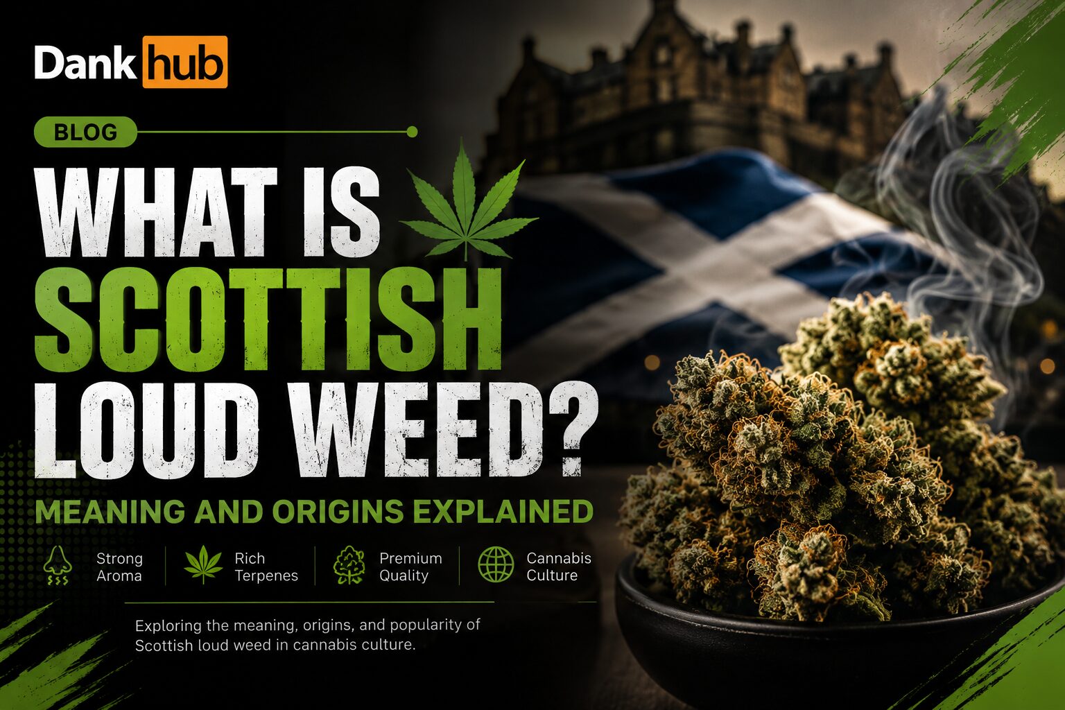 What Is Scottish Loud Weed Meaning and Origins Explained